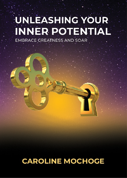 Unleashing your inner potential book by Caroline Mochoge